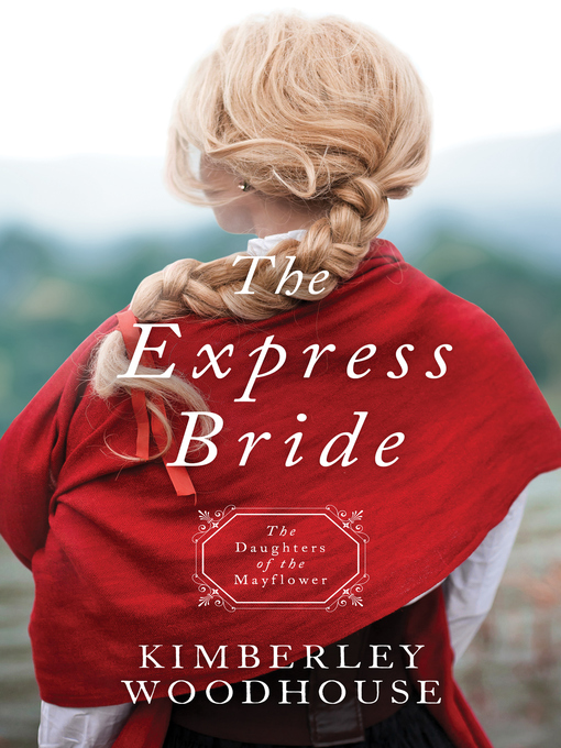 Title details for The Express Bride by Kimberley Woodhouse - Available